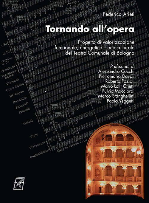 Tornando all'opera. Progetto di valorizzazione funzionale, energetica, socioculturale del Teatro comunale di Bologna