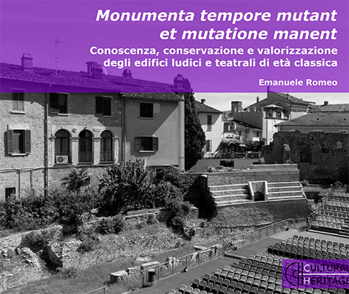 Monumenta tempore mutant et mutatione manent. Conoscenza, conservazione e valorizzazione degli edifici ludici e teatrali di età classica