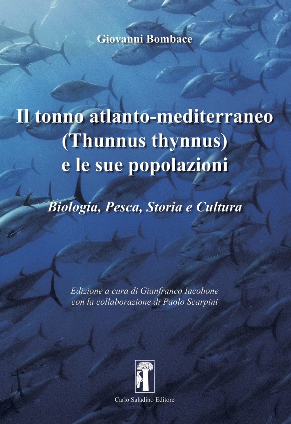 Il tonno atlanto-mediterraneo (Thunnus-Thynnus) e le sue popolazioni. Biologia, pesca, storia e cultura