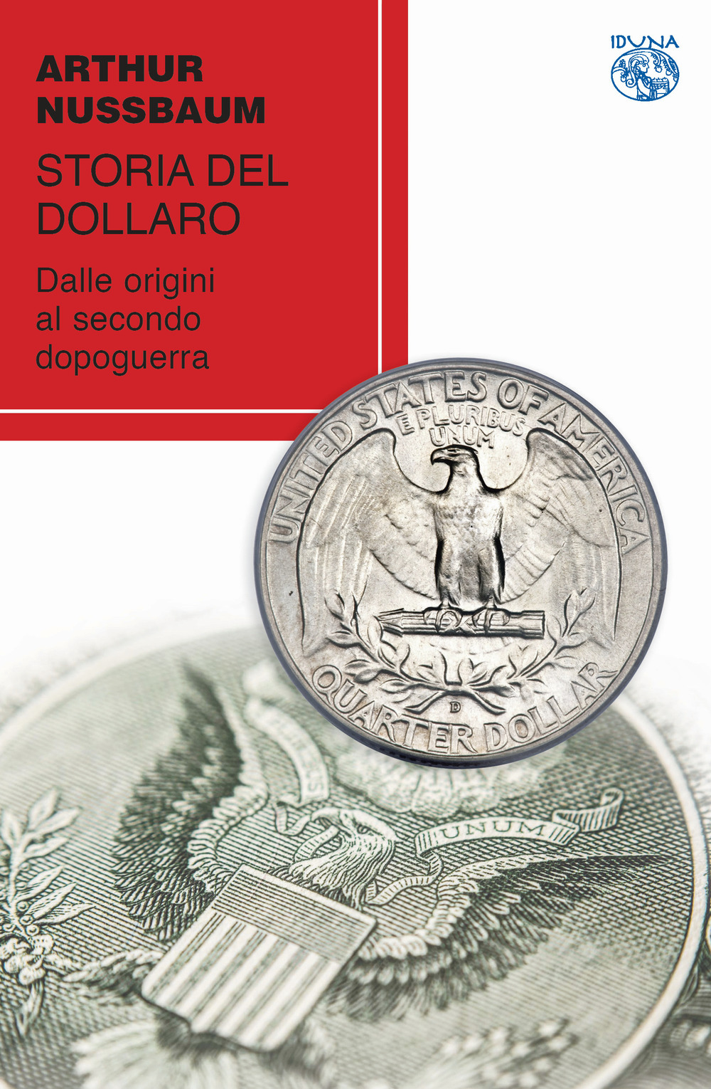 Storia del dollaro. Dalle origini al secondo dopoguerra