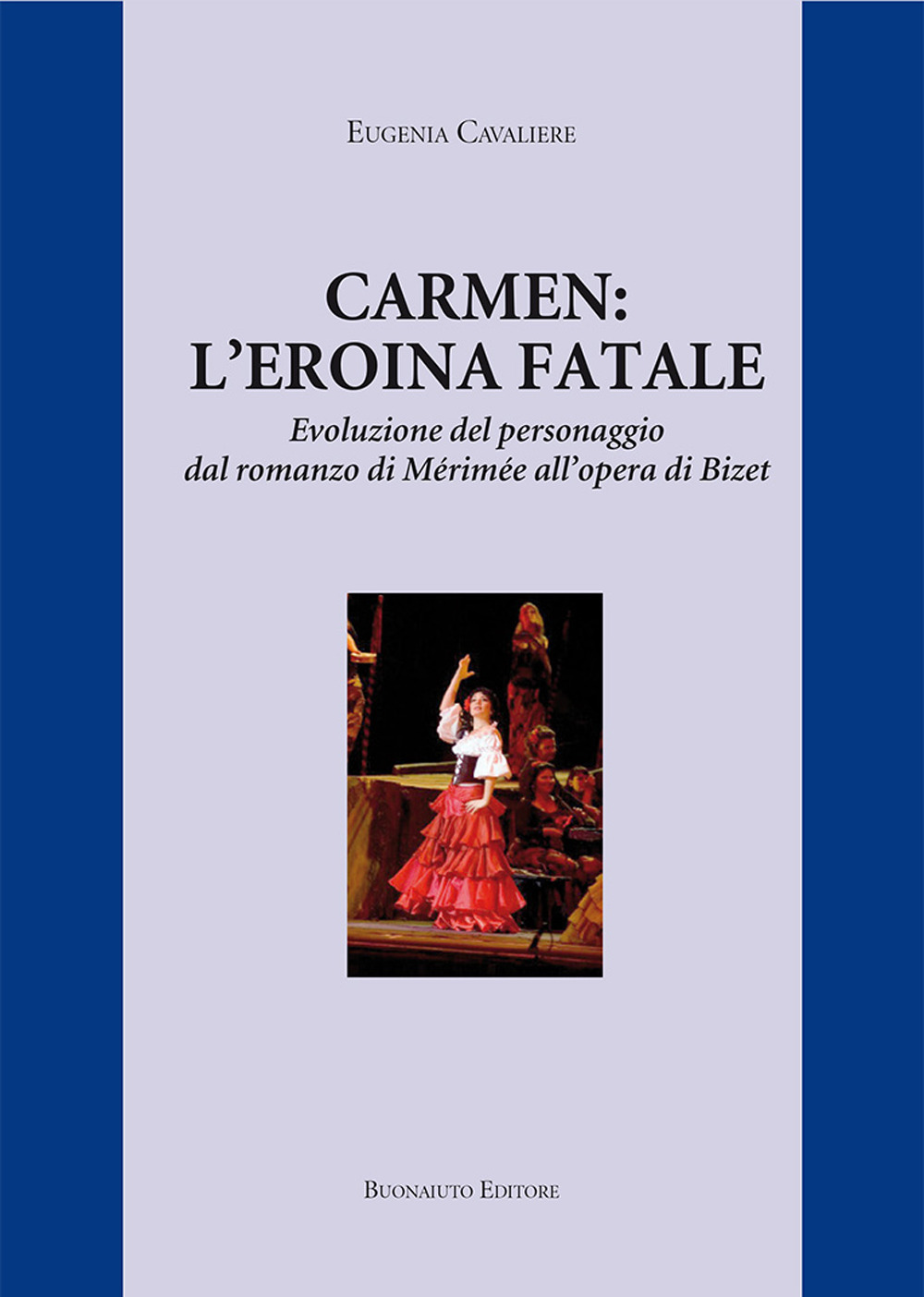Carmen: l'eroina fatale. Evoluzione del personaggio dal romanzo di Mérimée all'opera di Bizet