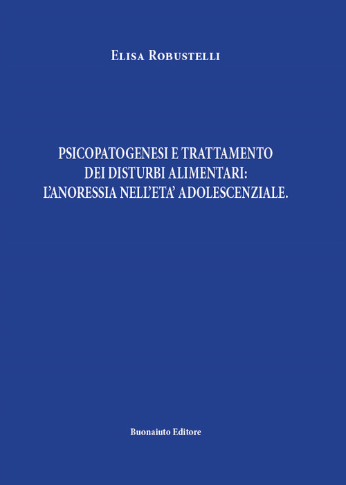 Psicopatogenesi e trattamento dei disturbi alimentari: l'anoressia nell'età adolescenziale