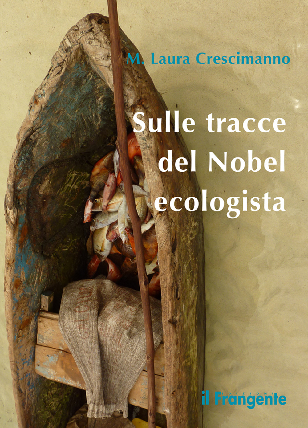 Sulle tracce del Nobel ecologista. Nuova ediz.