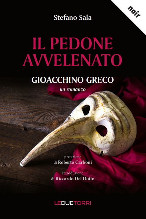 Il pedone avvelenato. Gioacchino Greco. Nuova ediz.