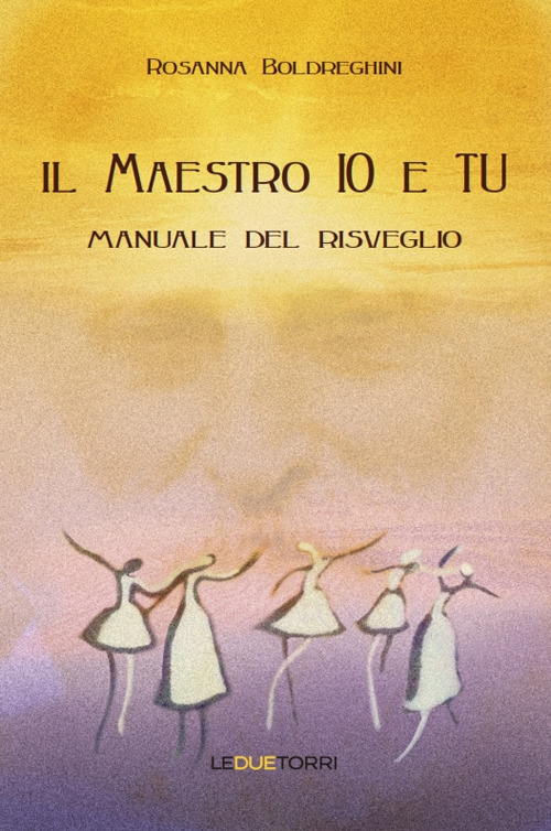 Il maestro io e tu. Manuale del risveglio