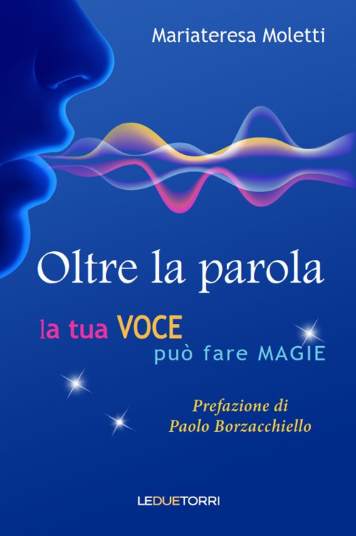 Oltre la parola. La tua voce può fare magie