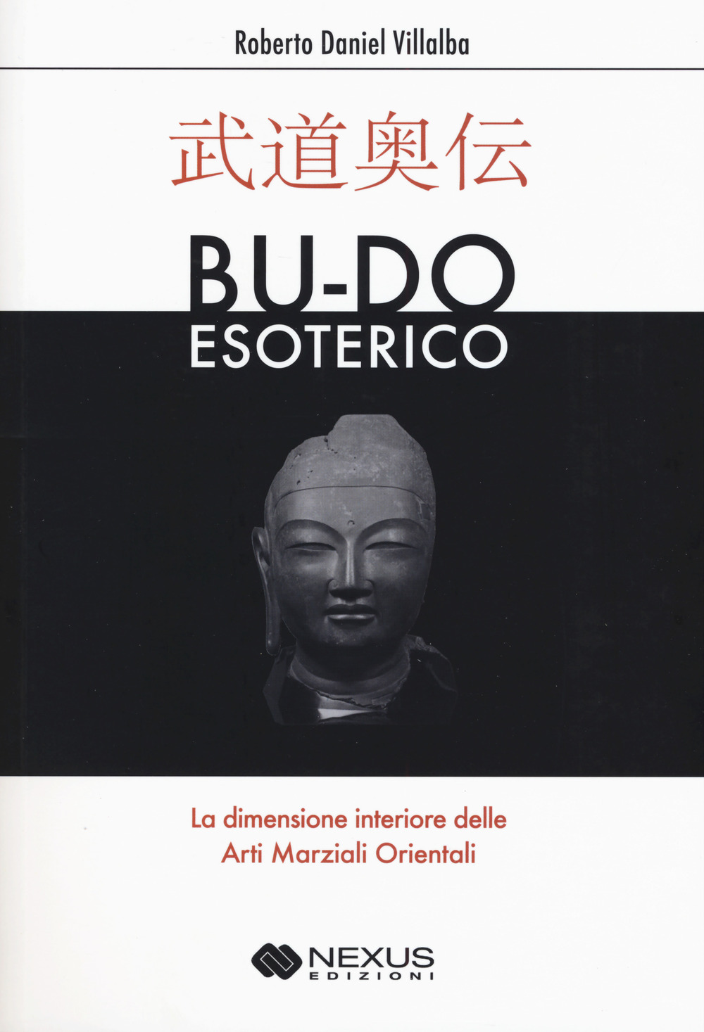 Bu-do esoterico. La dimensione interiore delle arti marziali orientali