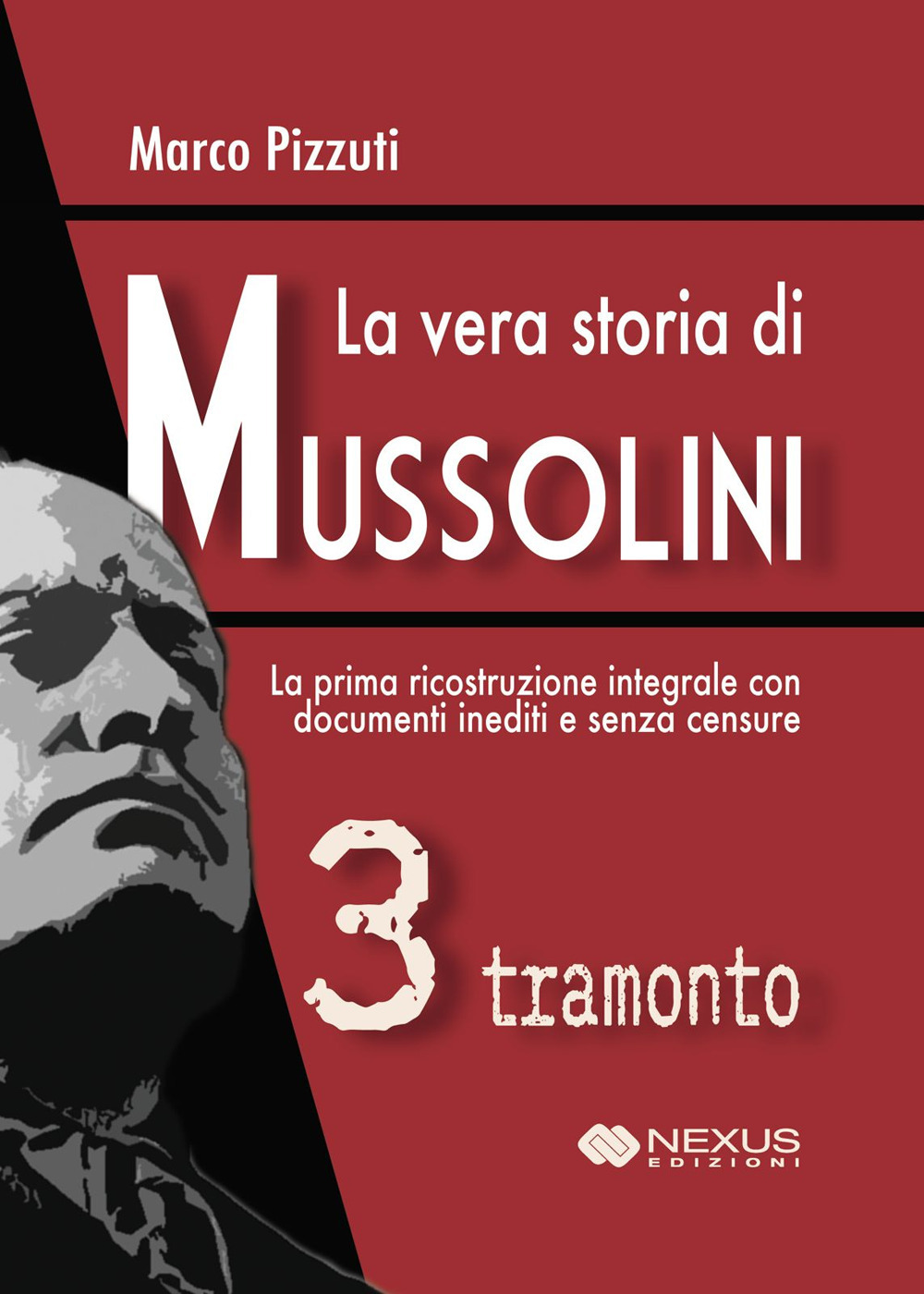 La vera storia di Mussolini. Vol. 3: Tramonto