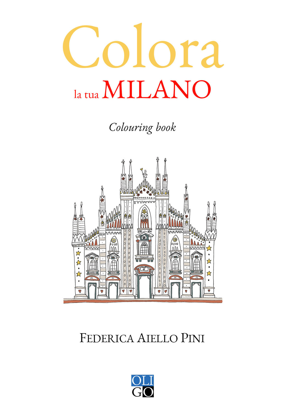 Colora la tua Milano. Colouring book. Ediz. illustrata