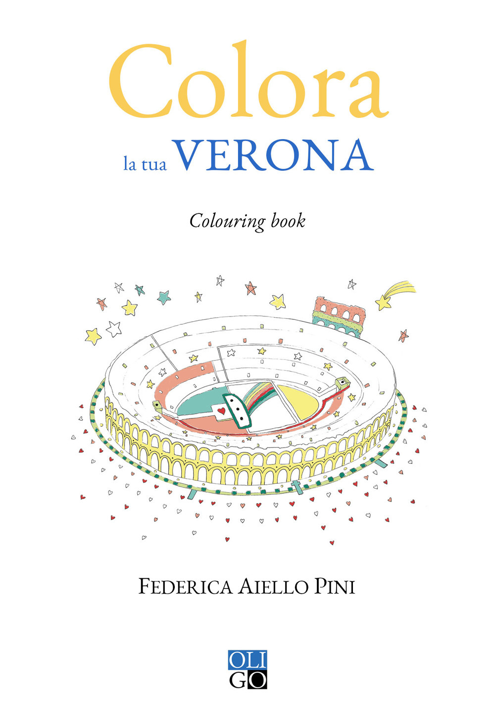 Colora la tua Verona. Colouring book. Ediz. illustrata