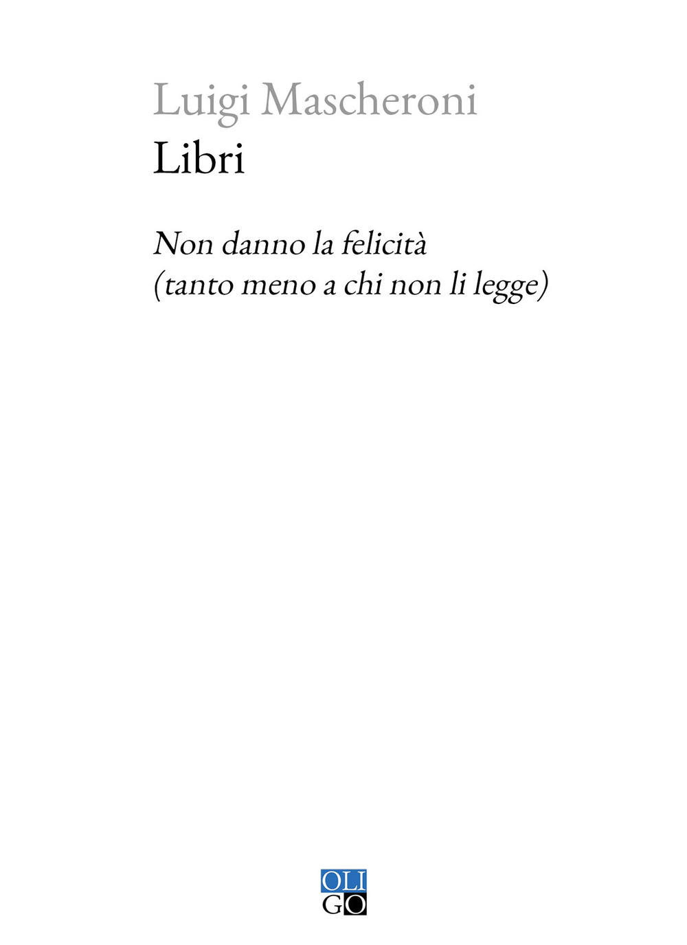 Libri. Non danno la felicità (tanto meno a chi non li legge)