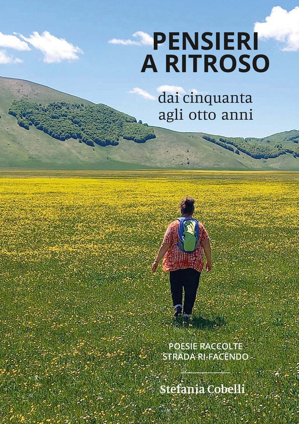 Pensieri a ritroso. Dai cinquanta agli otto anni. Poesie raccolte per strada ri-facendo