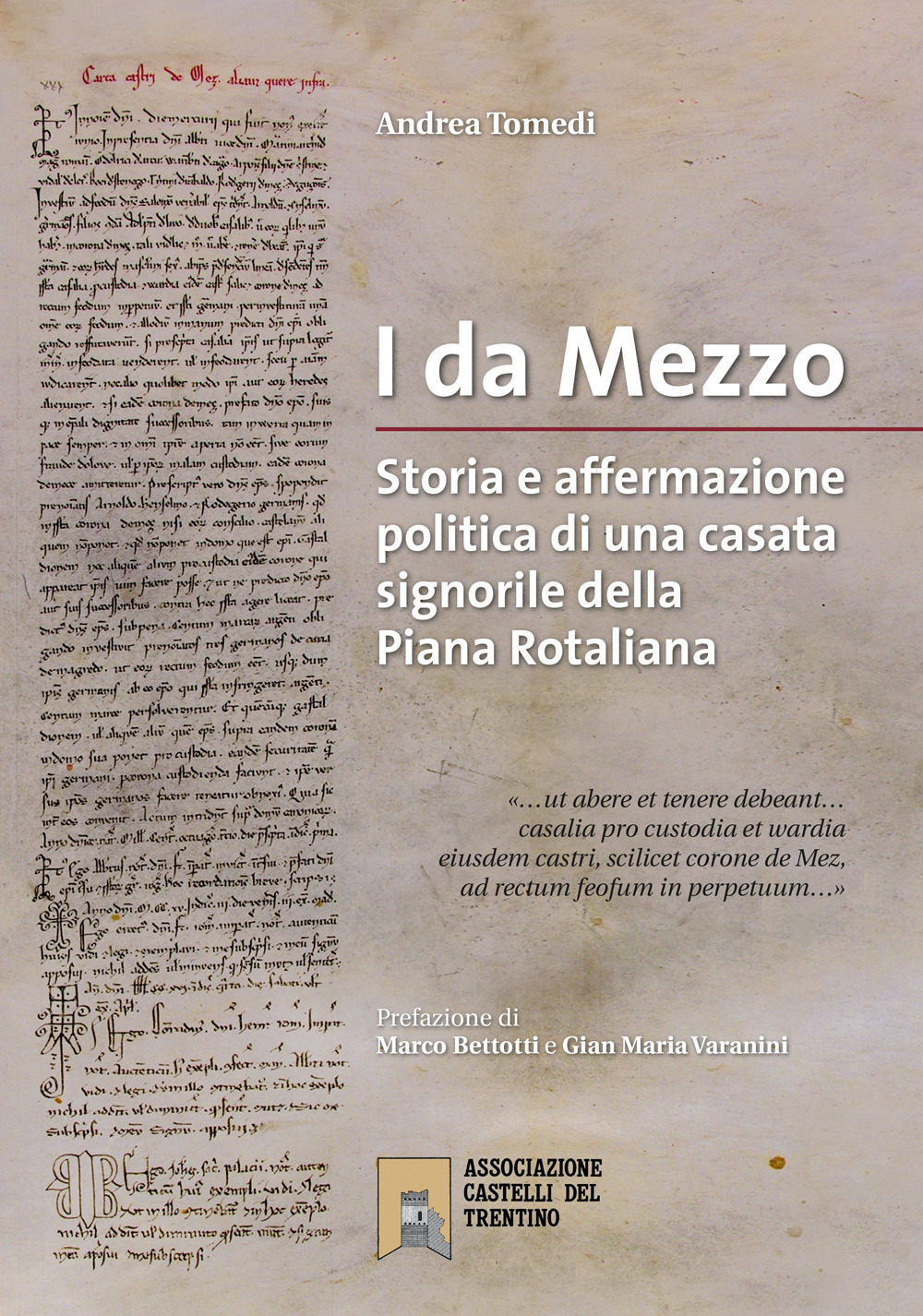 I Da Mezzo. Storia e affermazione politica di una casata signorile della Piana rotaliana