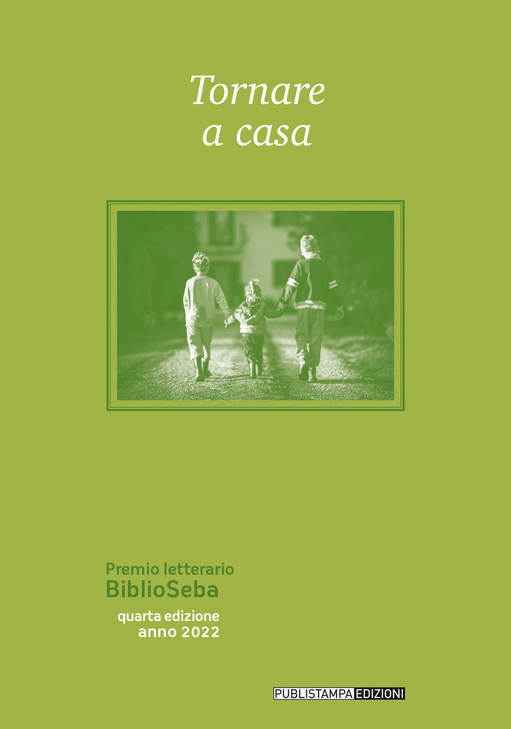 Tornare a casa. Premio letterario BiblioSeba