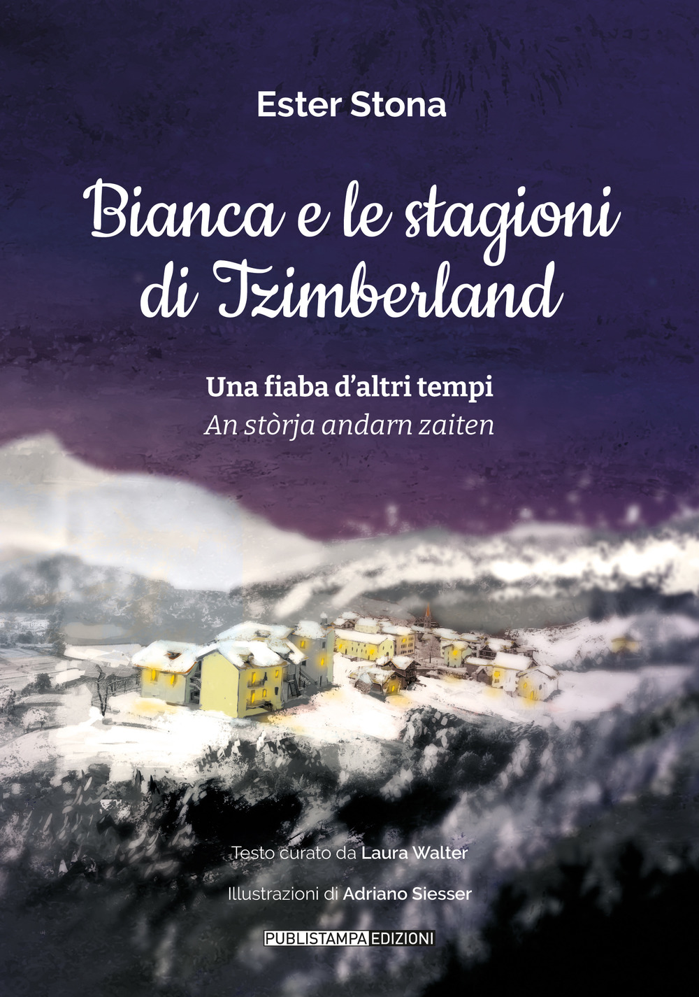 Bianca e le stagioni di Tzimberland. Una fiaba d'altri tempi-An stòrja andarn zaiten