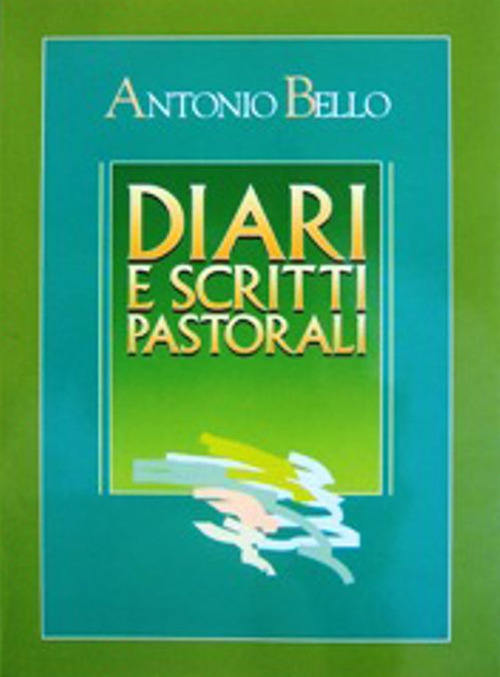 Diari e scritti pastorali. Scritti di Mons. Antonio Bello