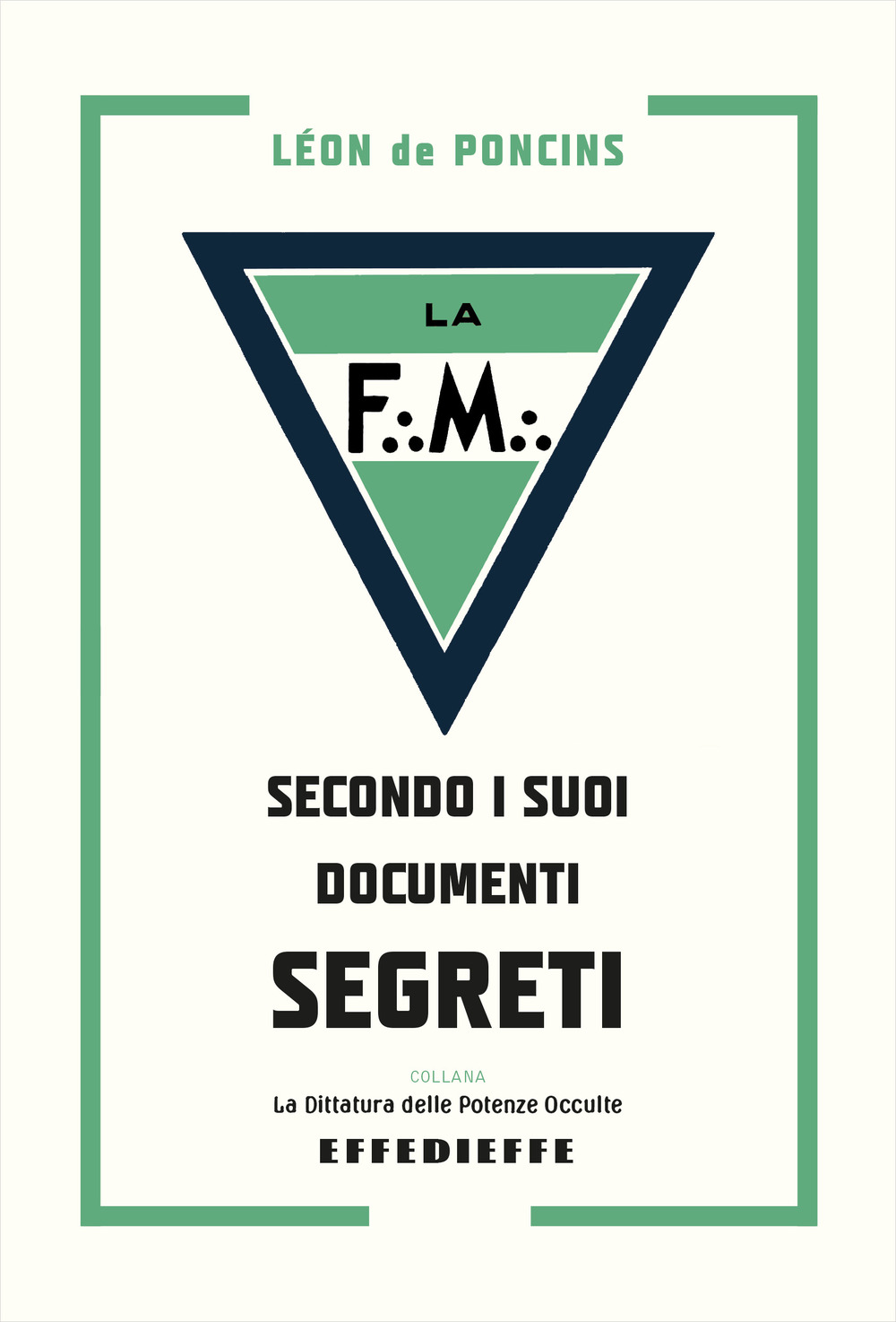 La Frammassoneria secondo i suoi documenti segreti