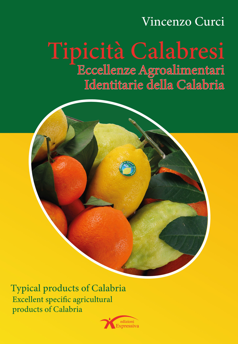 Tipicità calabresi. Eccellenze agroalimentari identitarie della Calabria. Ediz. italiana e inglese