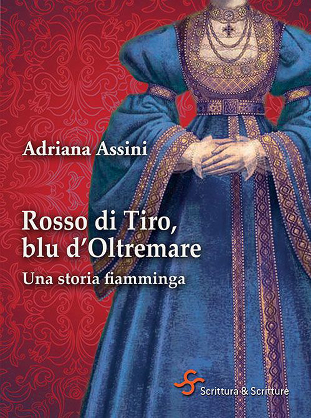 Rosso di Tiro, blu d'oltremare. Una storia fiamminga