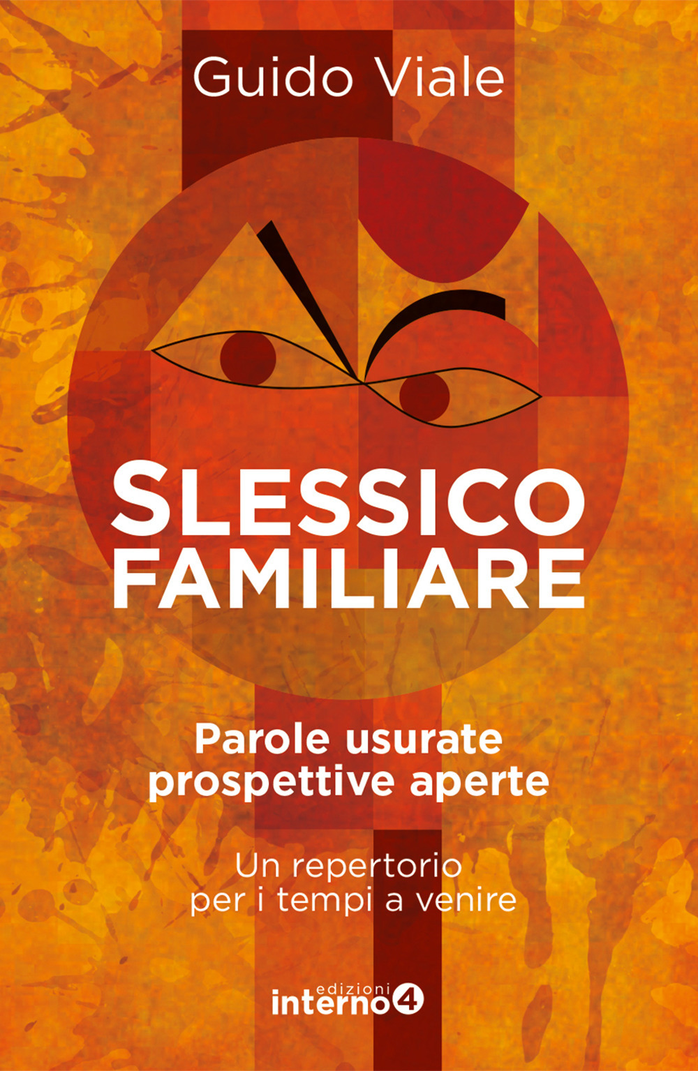 Slessico familiare. Parole usurate prospettive a perte. Un repertorio per i tempi a venire