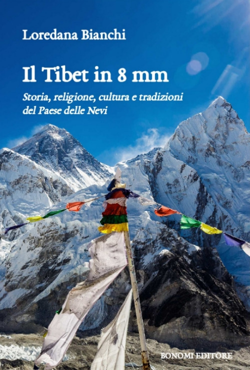 Il Tibet in 8 mm. Storia, religione, cultura e tradizioni del Paese delle Nevi