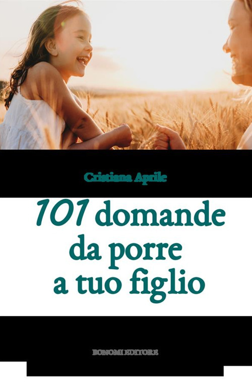 101 domande da porre a tuo figlio