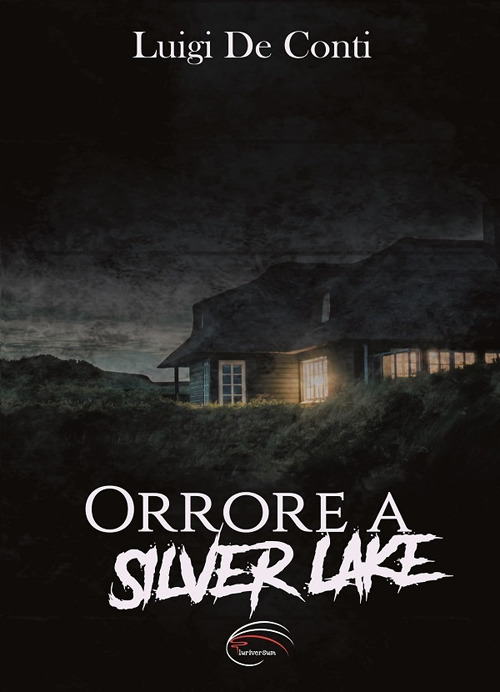 Orrore a Silver Lake. Nuova ediz.