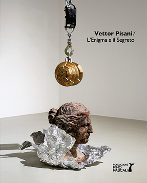 Vettor Pisani. L'enigma e il segreto. Catalogo della mostra (Polignano a Mare, 2 dicembre 2023-25 febbraio 2024). Ediz. italiana e inglese