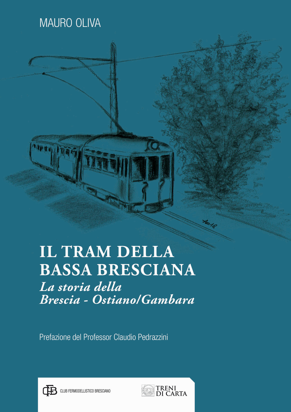 Il tram della Bassa Bresciana. La storia della Brescia-Ostiano/Gambara