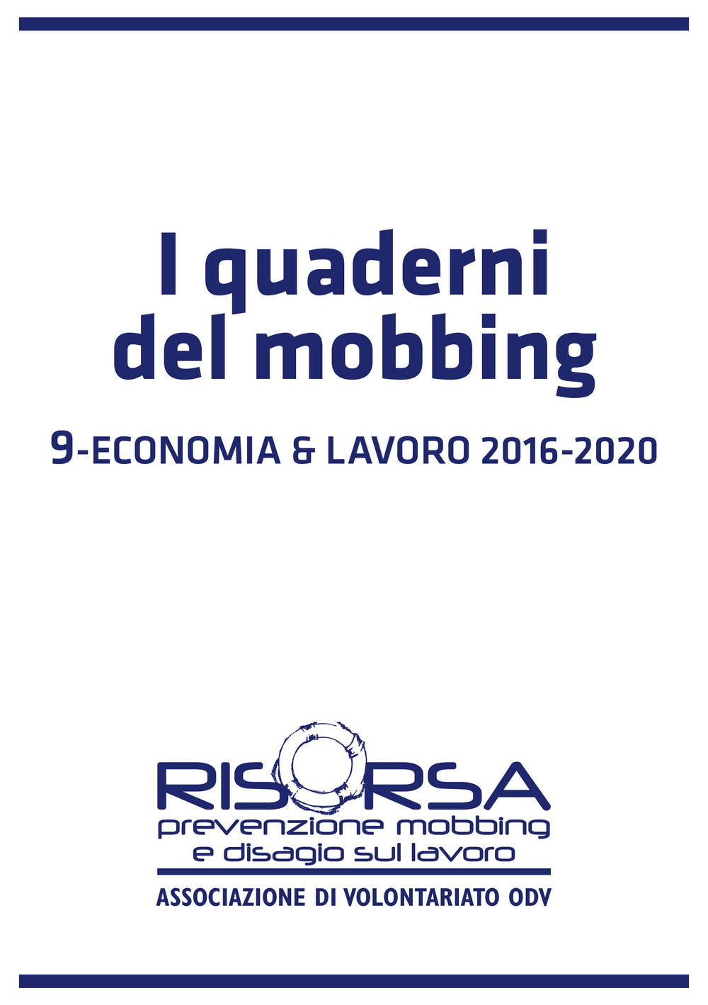 I quaderni del mobbing. Vol. 9: Economia e lavoro 2016-2020