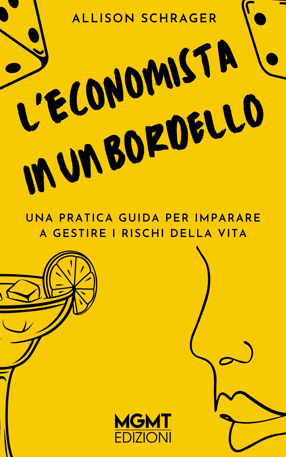 L'economista in un bordello. Una pratica guida per imparare a gestire i pericoli della vita