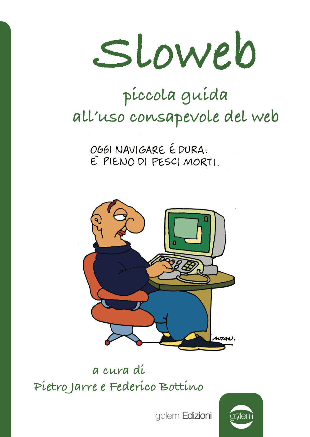 Sloweb. Piccola guida all'uso consapevole del web