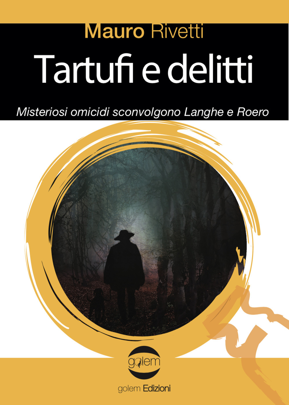 Tartufi e delitti. Misteriosi omicidi sconvolgono Langhe e Roero