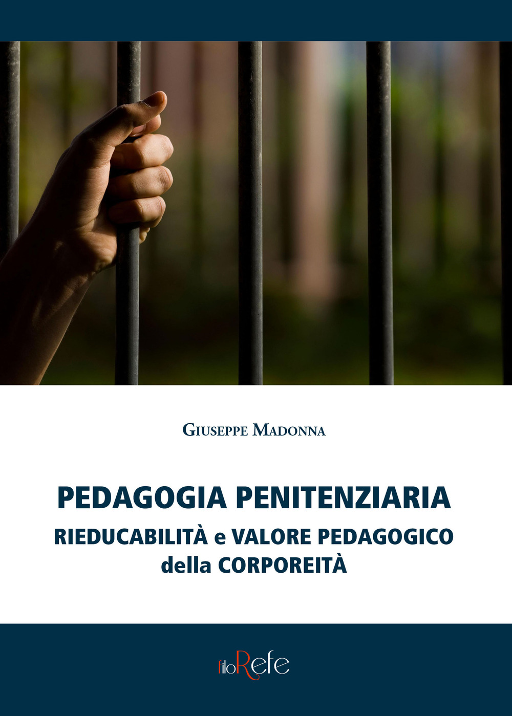 Pedagogia penitenziaria: rieducabilità e valore pedagogico della corporeità