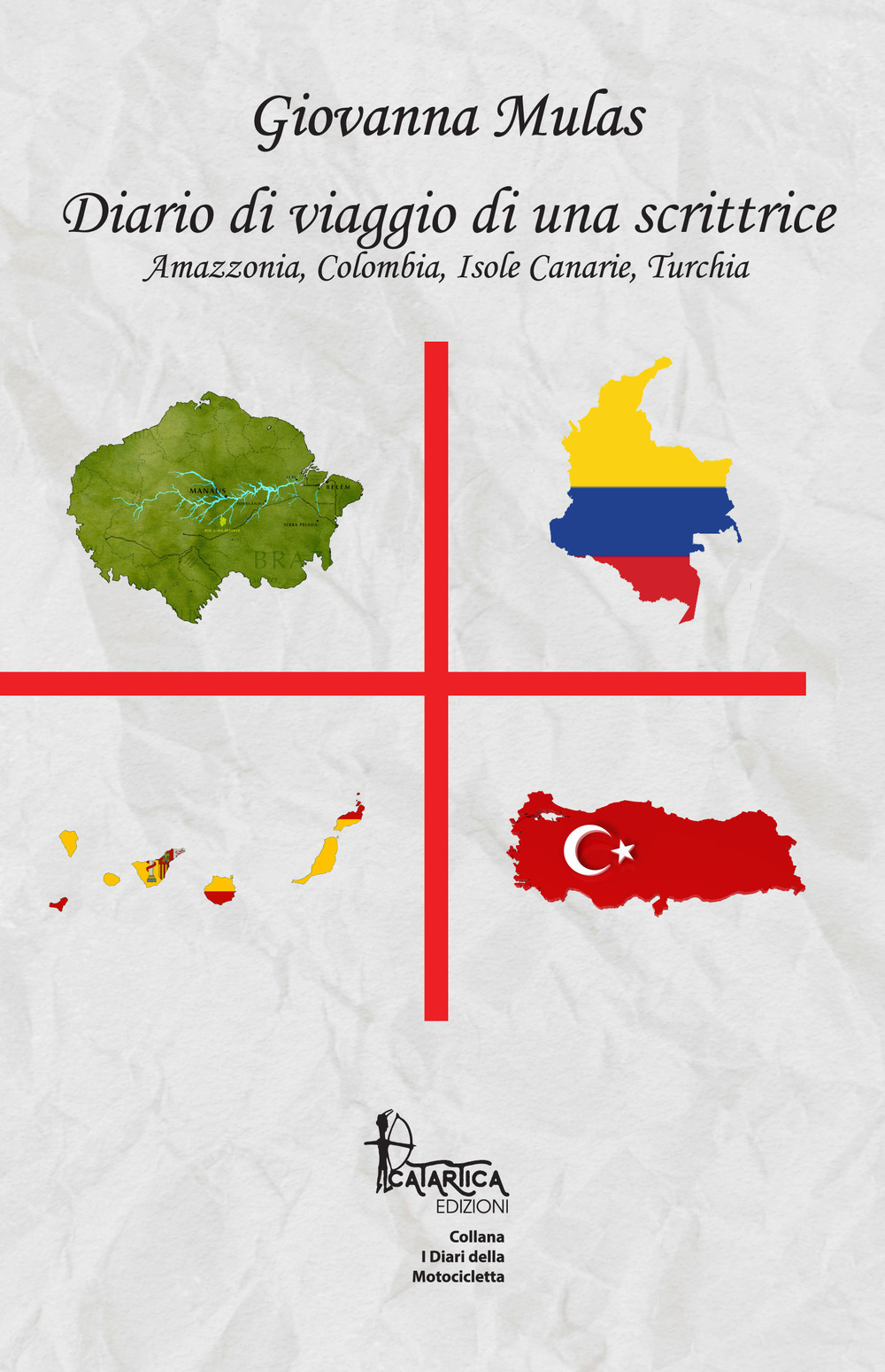 Diario di viaggio di una scrittrice. Amazzonia, Colombia, Isole Canarie, Turchia