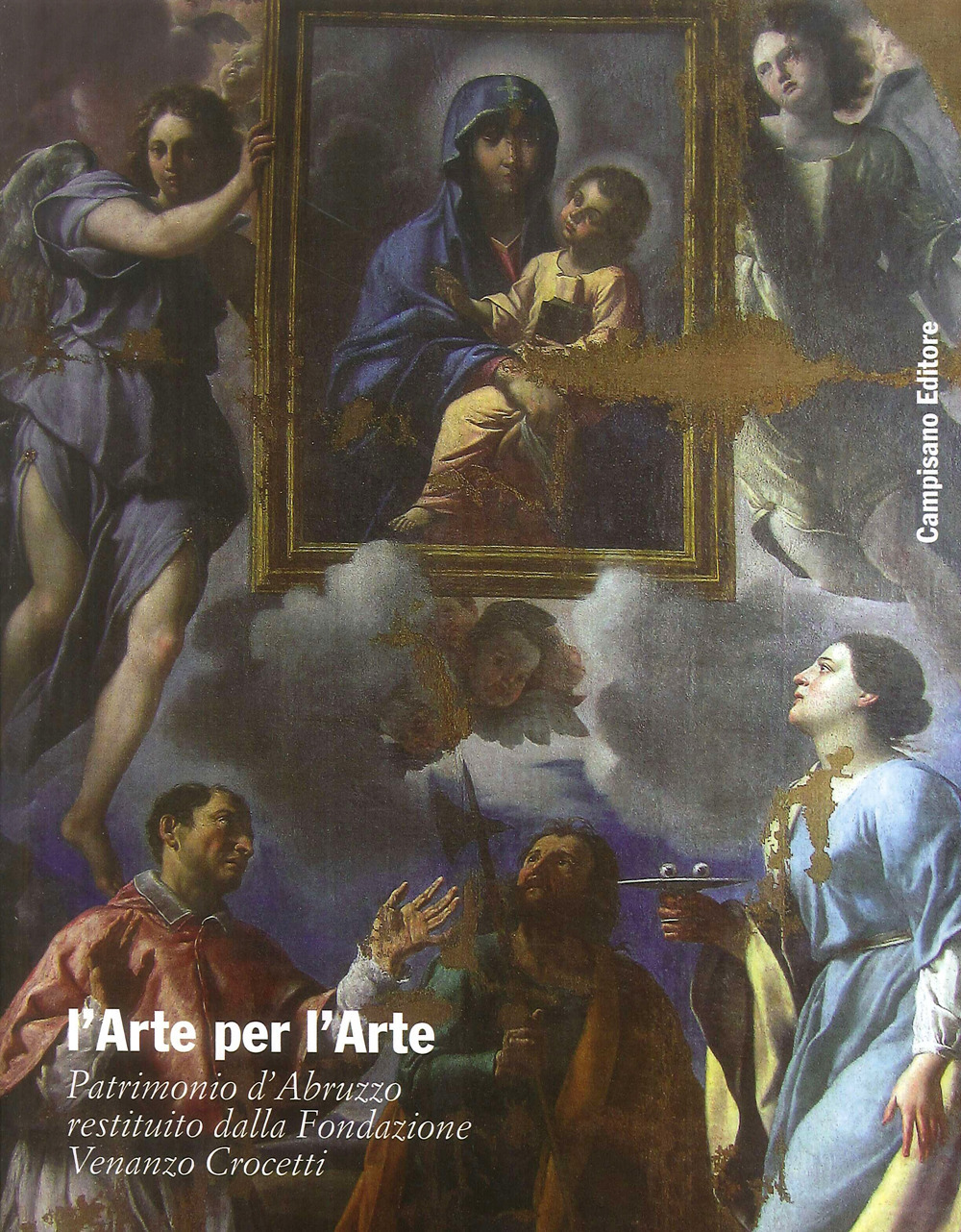 L'arte per l'arte. Patrimonio d'Abruzzo restituito dalla fondazione Venanzo Crocetti. Ediz. a colori