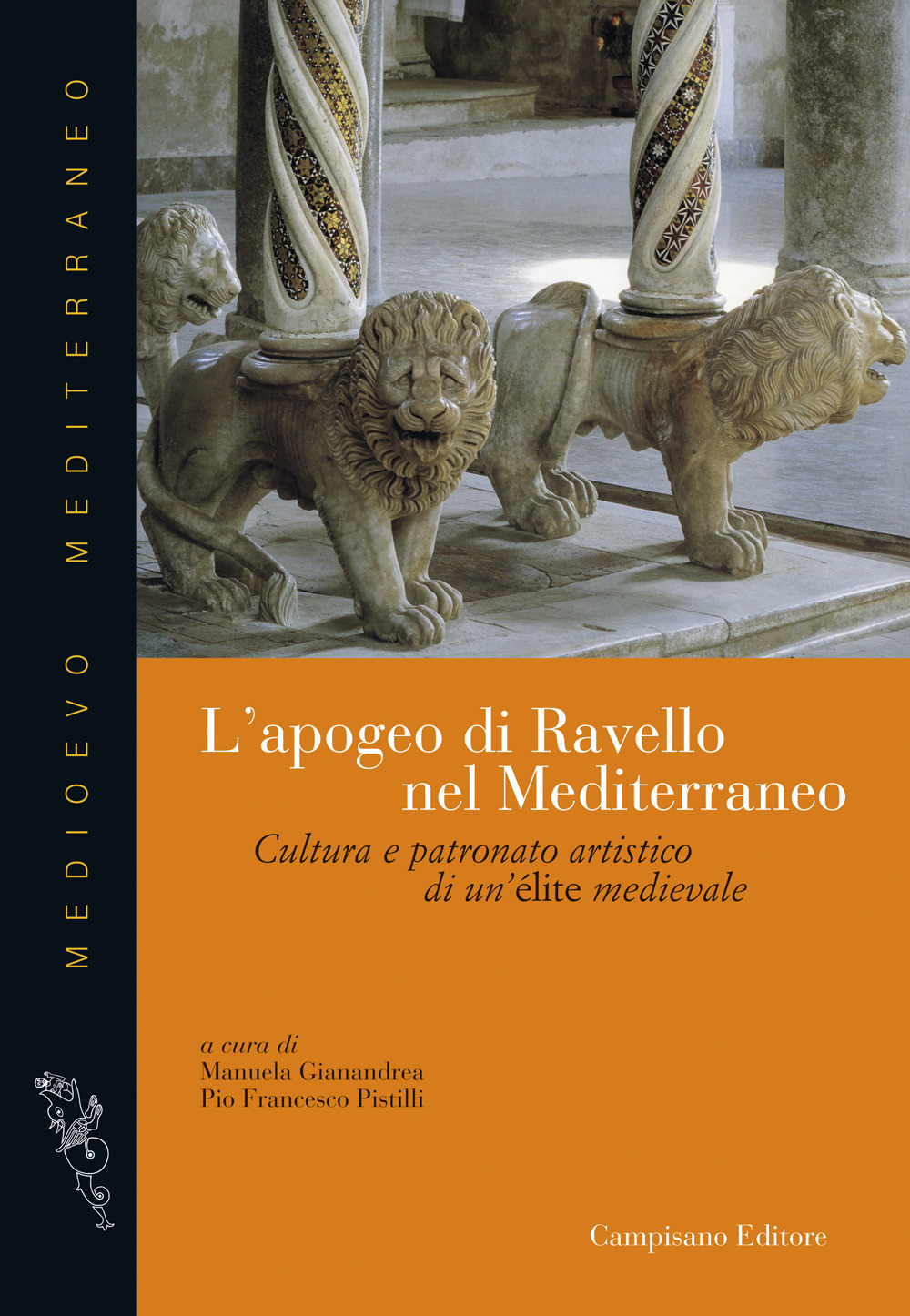 L'apogeo di Ravello nel Mediterraneo. Cultura e patronato artistico di una élite medievale