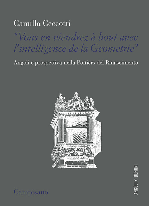 «Vous en viendrez à bout avec l'intelligence de la geometrie». Angoli e prospettiva nella poietiers del Rinascimento