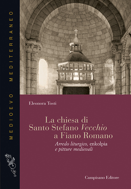 La chiesa di Santo Stefano Vecchio a Fiano Romano. Arredo liturgico, enkolpia e pitture medievali