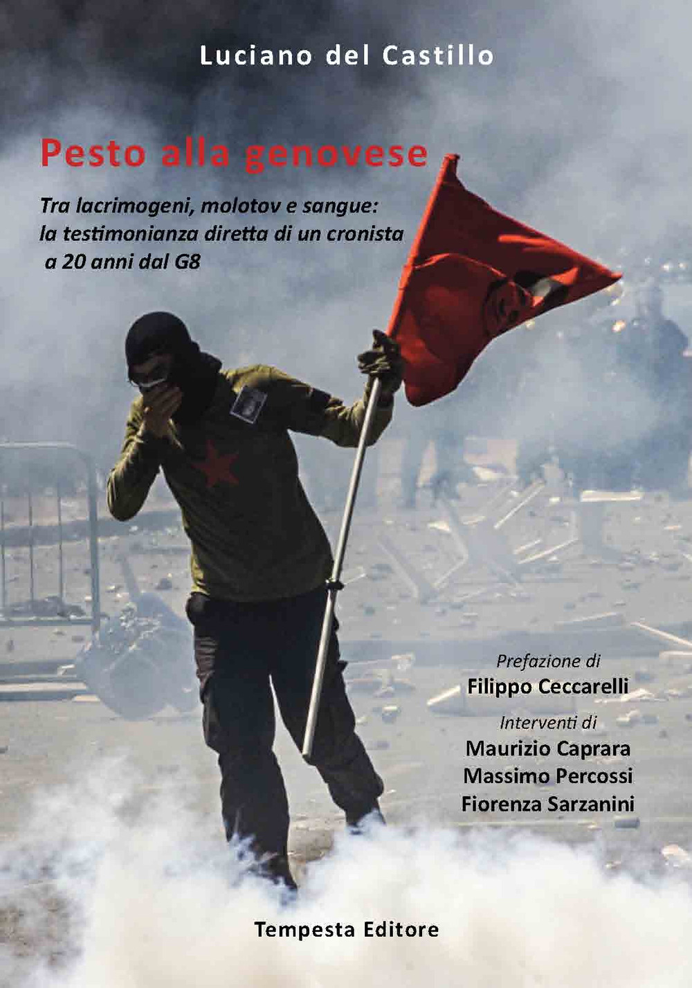 Pesto alla genovese. Tra lacrimogeni, molotov e sangue: la testimonianza diretta di un cronista a 20 anni dal G8