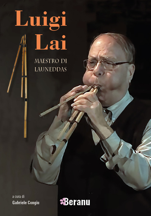 Luigi Lai maestro di launeddas. Con Contenuto digitale per accesso online