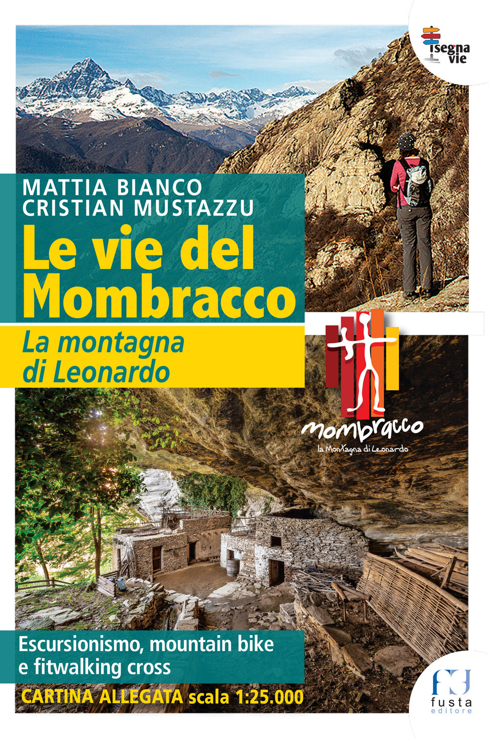 Le vie del Mombracco. La montagna di Leonardo. Con cartina