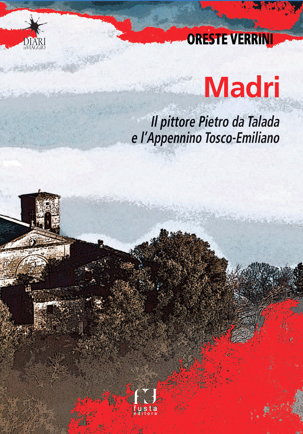 Madri. Sulle orme del pittore Pietro da Talada lungo l'Appennino Tosco-Emiliano