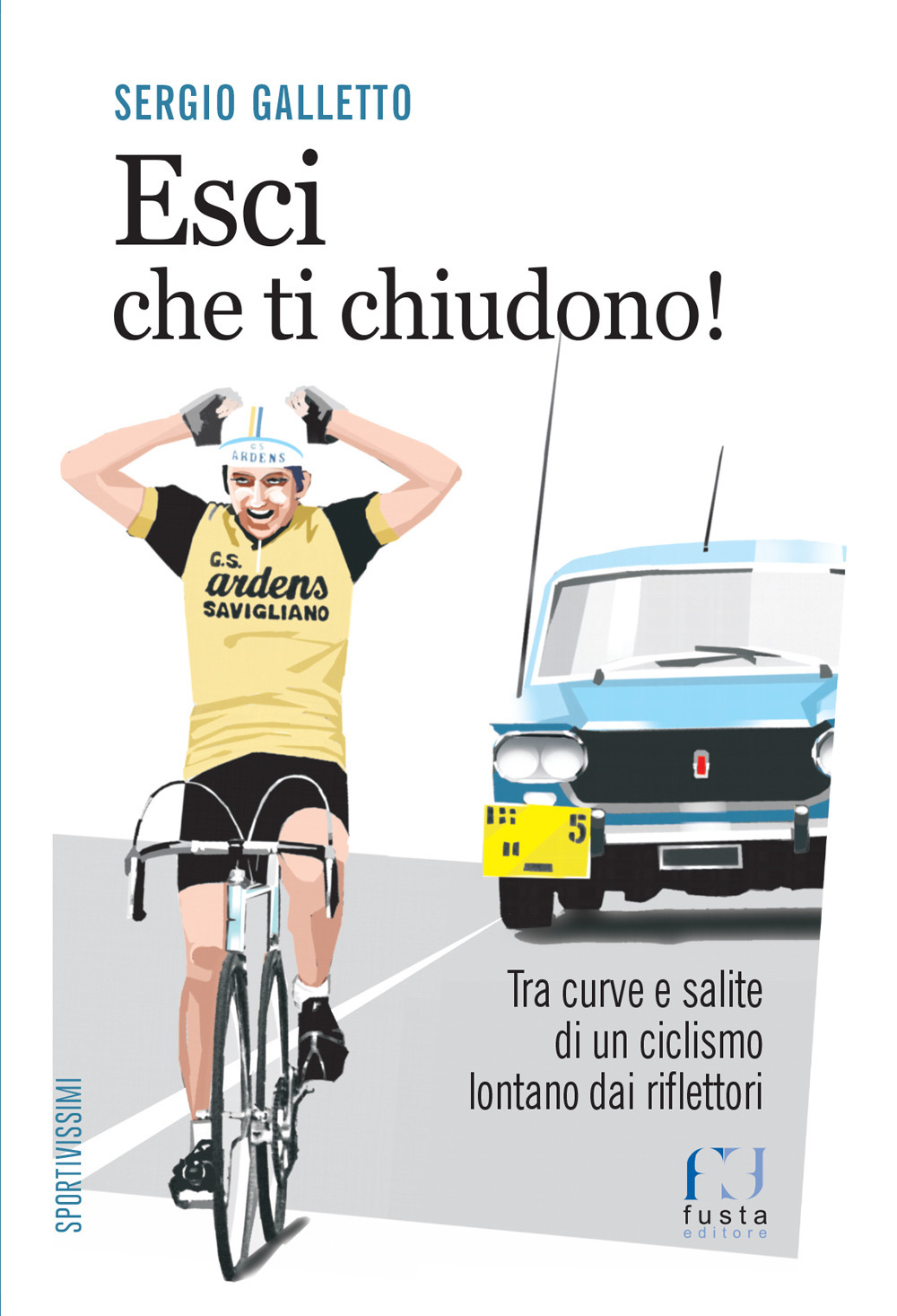 Esci che ti chiudono! Tra curve e salite di un ciclismo lontano dai riflettori