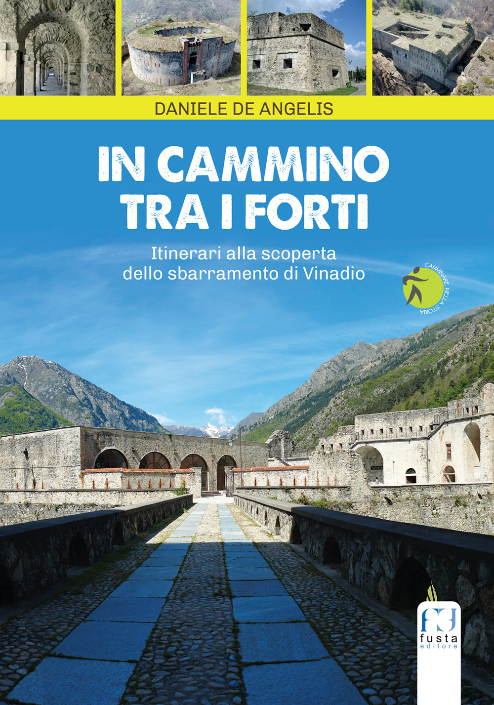 In cammino tra i forti. Itinerari alla scoperta dello sbarramento di Vinadio