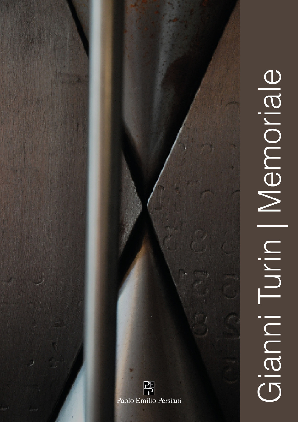 Gianni Turin. Memoriale. Catalogo della mostra (Venezia, 13 febbraio-20 aprile 2019). Ediz. illustrata