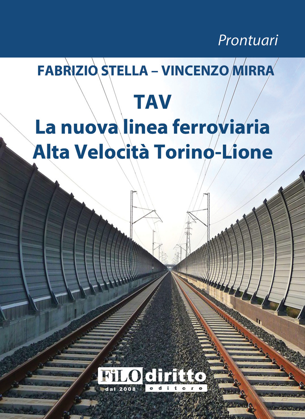 TAV. La nuova linea ferroviaria Alta Velocità Torino-Lion