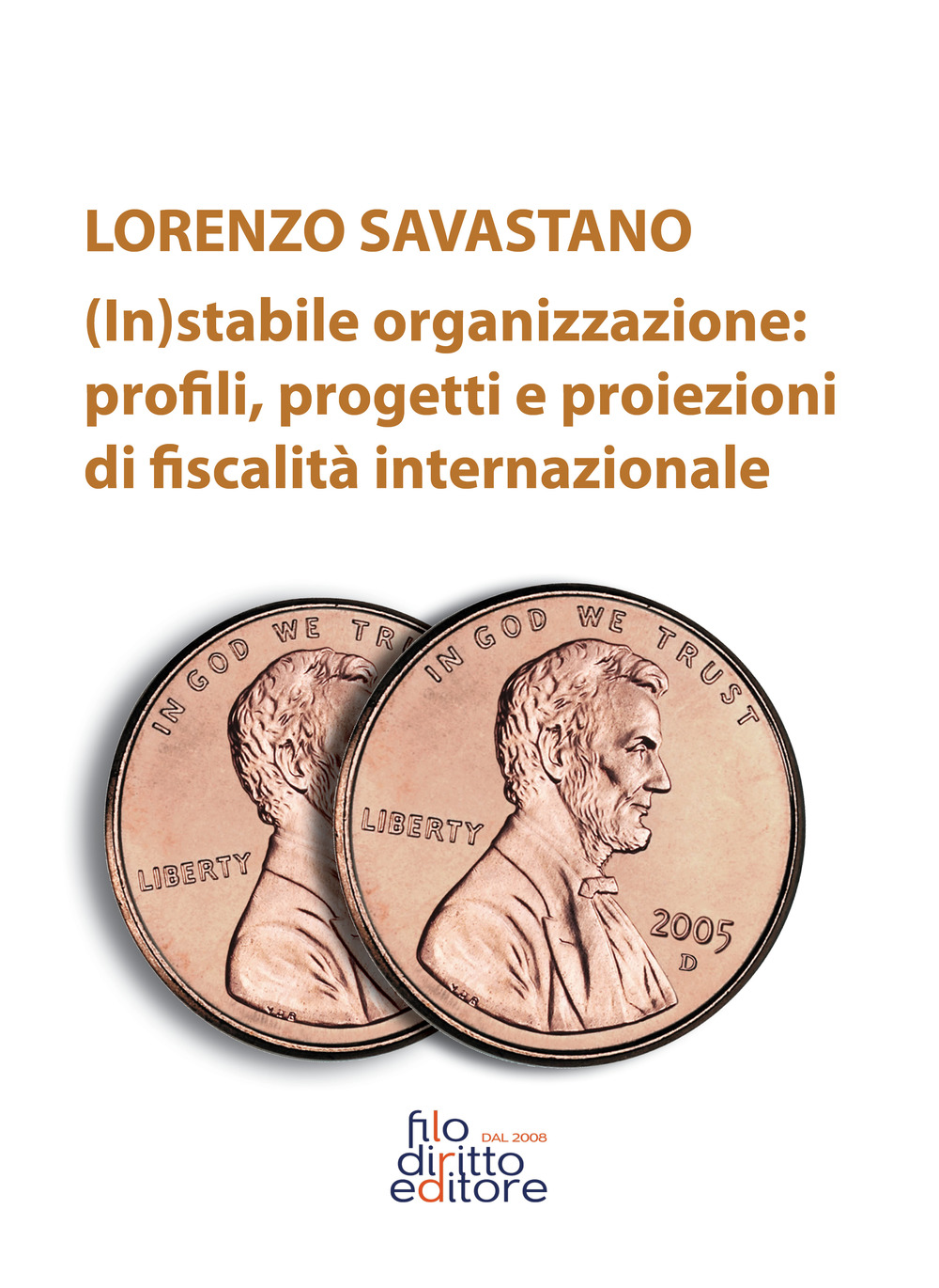 (In)stabile organizzazione: profili, progetti e proiezioni di fiscalità internazionale