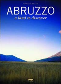 Abruzzo. A land to discover