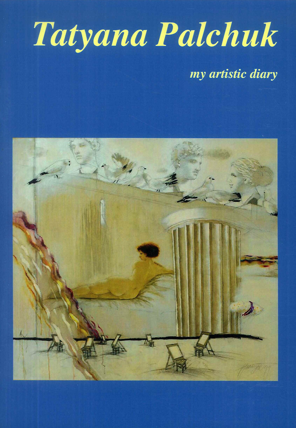 Tatyana Palchuk. My artistic diary. Ediz. inglese e italiana